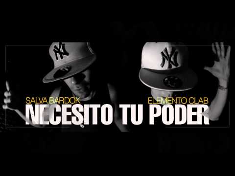 Elemento Clab & Salva Bardok - Necesito tu poder [2014]