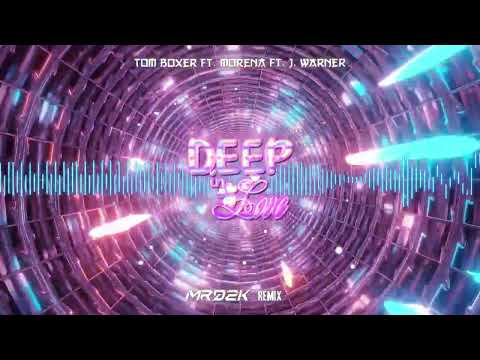 Tom Boxer ft. Morena ft. J. Warner - Deep In Love (MRDZK Remix)