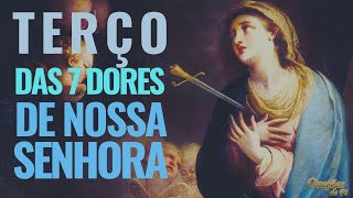 TERÇO DAS 7 DORES DE NOSSA SENHORA - Nossa Senhora das Dores