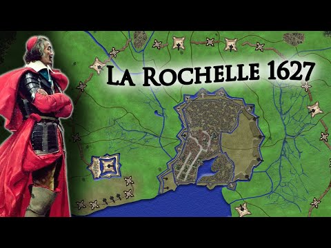 Wie eine uneinnehmbare Festung erobert wurde - Die Belagerung von La Rochelle 1627-28