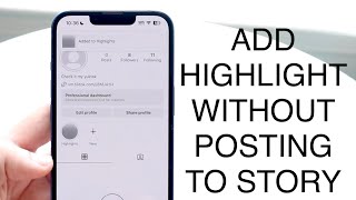 How To Add Instagram Highlight Without Posting To Story! (2023)