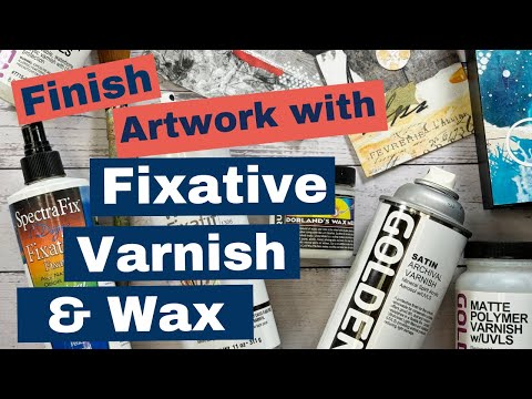 Finish your mixed media art with fixative, varnish and wax