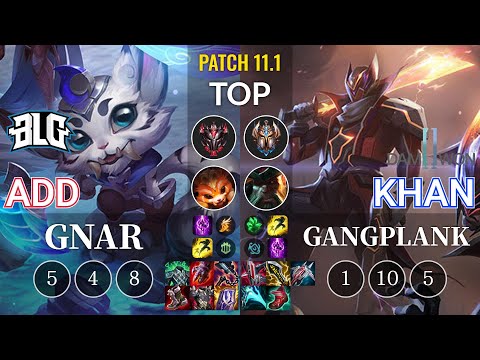 BLG ADD Gnar vs DWG Khan Gangplank Top - KR Patch 11.1