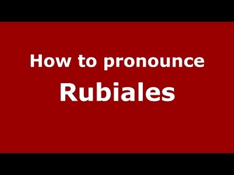 How to pronounce Rubiales (Spain/Spanish) - PronounceNames.com