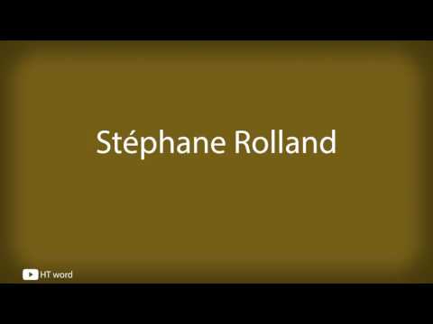 How to pronounce Stéphane Rolland