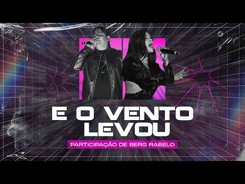 Calcinha Preta - E O Vento Levou (part. Berg Rabelo) - #DoPassadoAoPresente