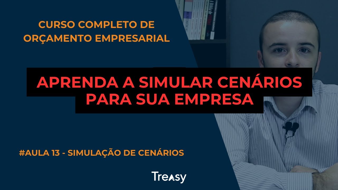 Aula 13 - Simulações e Cenários - Curso Completo de Planejamento Orçamentário