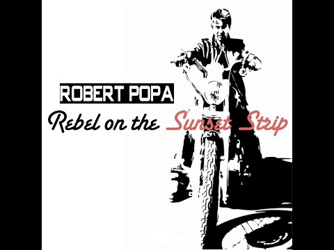 Robert Popa - Rebel on the Sunset Strip (Full Album)