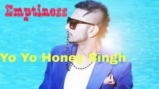 Yo yo honey Singh  emptiness  full song