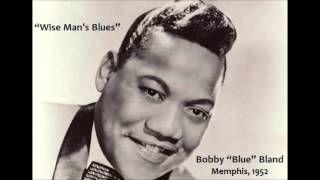 Bobby "Blue" Bland - "Wise Man's Blues"