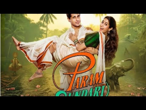 Param Sundari full movie . Siddharth Malhotra . Janhvi Kapoor 