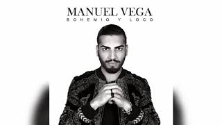 Manuel Vega ( Bohemio Y Loco )