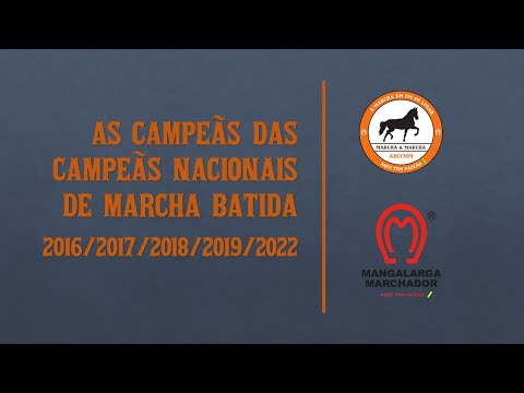 AS CAMPEÃS DAS CAMPEÃS NACIONAIS DE MARCHA BATIDA DE 2016/2017/2018/2019/2022