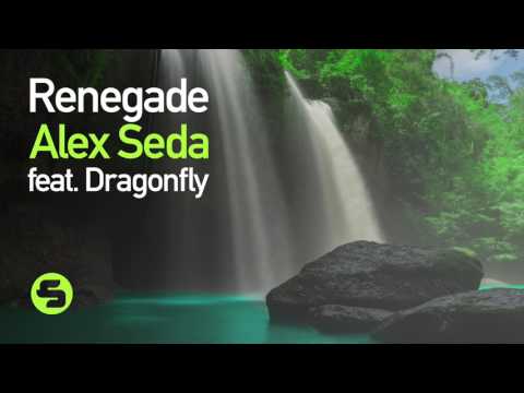 Alex Seda feat. Dragonfly - Renegade (Original Club Mix)