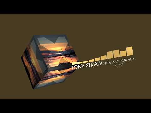 Tony Straw - Now & Forever (Progressive House | XTRXX)