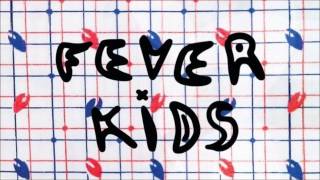 Fever Kids - Peter, Debbie, Mary