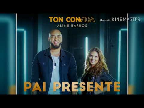 Pai Presente(Com Letra)Ton Carfi e Aline Barros..