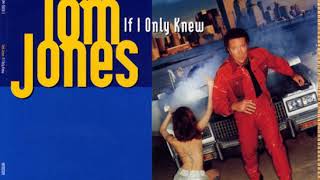 Tom Jones ‎–  If I Only Knew (1994, HQ, Cold Stop Version)