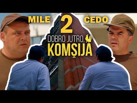 ČIKA ČEDO I SIN MILE 2 || DOBRO JUTRO, KOMŠIJA