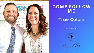 Old Testament Come Follow Me (Gen 37-41) TRUE COLORS (March 7-13)