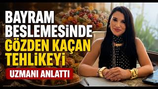 Bayram Beslemesinde Gözden Kaçan Tehlikeyi Uzmanı Anlattı