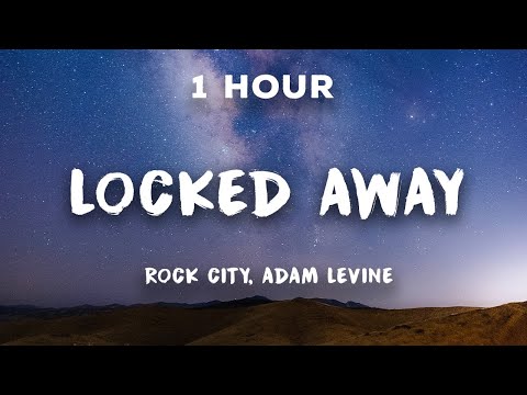 [1 Hour] R. City - Locked Away ft. Adam Levine | 1 Hour Loop