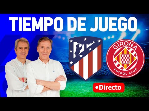 Directo del Atleti 3-1 Girona en Tiempo de Juego COPE