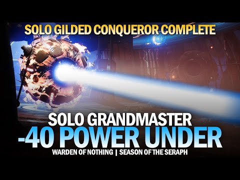 Solo Grandmaster Nightfall 40 Power Under - Warden of Nothing [Destiny 2]