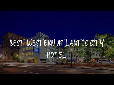 Best Western Atlantic City Hotel Review - Atlantic City , United States of America