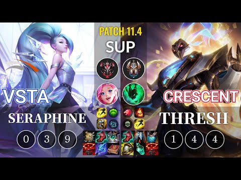 HLE Vsta Seraphine vs Crescent Thresh Sup - KR Patch 11.4