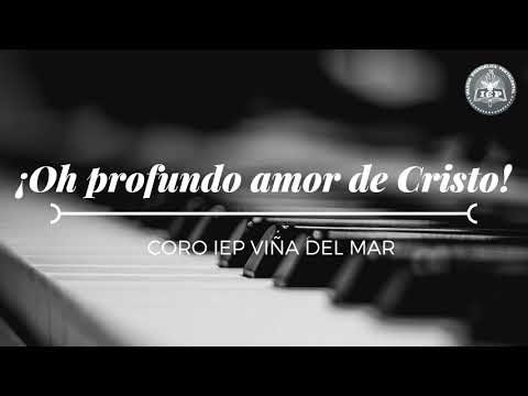 ¡OH PROFUNDO AMOR DE CRISTO! - Coro IEP Viña del Mar