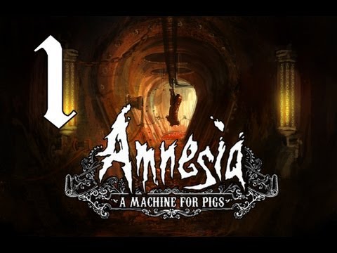 Let's Play Amnesia: A Machine for Pigs #1 - Scary Attic