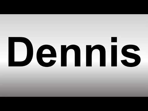 How to Pronounce Dennis