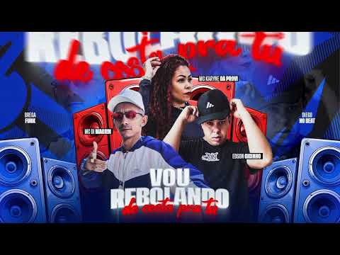 Vou Rebolando de Costa Pra Tu - MC Karyne da Provi - MC Di Magrin - Edson Cicinho - Diego no Beat