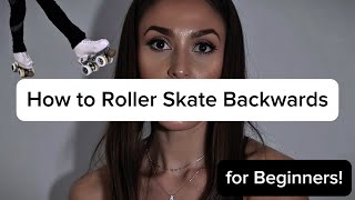 How to Roller Skate Backwards for Beginner Skaters