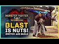 Monster Hunter Rise Sunbreak - Blast is Kinda Nuts! Must Have Builds - Scorned Magnamalo Blast Build