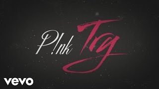 P!nk - Try (Official Lyric Video)