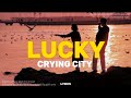 Crying City - Lucky (Lyrics) Nightcore