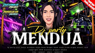 Download lagu DJ MENDUA PARTY MNGSAD‼️ARGEA MUSIC mp3