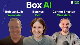 Box AI with Ben Kus and Bob van Luijt - Weaviate Podcast #120!