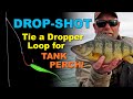 How to Tie the Drop Shot - Dropper Loop Knot (for Perch, Bass and Walleye)