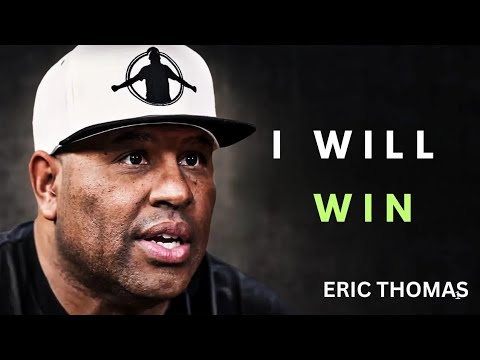 I WILL WIN – Eric Thomas Powerful Motivational Speech | Rise & Thrive