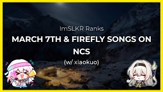 Ranking March 7th & Firefly Songs on NCS (w/ @xiaokuo._)