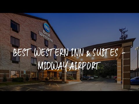 Best Western Inn & Suites - Midway Airport Review - Burbank , United States of America