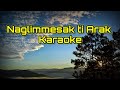Naglimmesak Ti Arak Karaoke Ilokanosongkaraoke