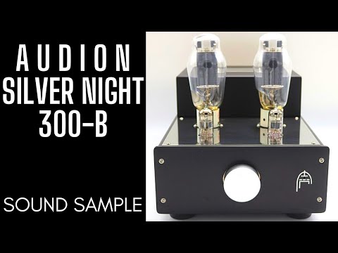 Soundsample: AUDION, Silver Night, 20th Anniversary, 300B SET