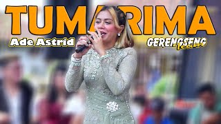 Download lagu ADE ASTRID - TUMARIMA LIVE SHOW CILILIN || GERENGSENG TEAM mp3