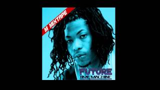 Future   Ain&#39;t Neva Seen   Time Machine Mixtape