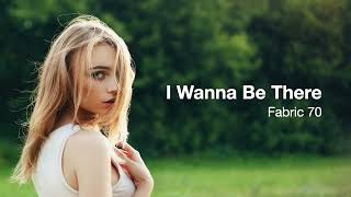 I Wanna Be There feat. Kyat Cute - Fabric 70