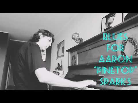 Blues for Aaron "Pinetop" Sparks